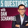 undefined 5 Questions With Dan Schawbel