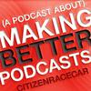 undefined (A Podcast About) Making Better Podcasts