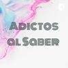 undefined Adictos al Saber