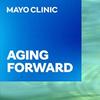 undefined Mayo Clinic Aging Forward