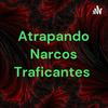 undefined Atrapando Narcos Traficantes