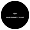 undefined Audio Products Podcast