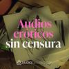 undefined Audios eróticos sin censura 💋💦 Fantasías hechas sonido