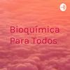 undefined Bioquímica Para Todos