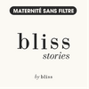 undefined Bliss Stories - Maternité sans filtre