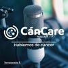 undefined CánCare Pódcast. Hablemos de Cáncer...