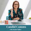 undefined Candid Comms podcast with Rachel Miller