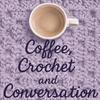 undefined Coffee, Crochet, and Conversation