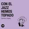 undefined Con el Jazz hemos topado - Clásica FM Radio