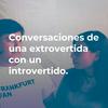undefined Conversaciones de una extrovertida con un introvertido.