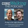 undefined Corewalking Podcast: A Step in the Right Direction