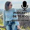 undefined Crochet con Ana: el Podcast de Tejido de Lanamala Crochet