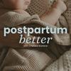 undefined Postpartum Better | Postpartum Recovery, How to Manage Postpartum Depression, Sex After Birth, How to Find Time for Postpartum Self-care, What to Expect