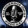 undefined Dangerous INFO Podcast
