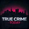 undefined True Crime Today | Daily True Crime News & Interviews