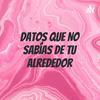 undefined Datos Que No Sabías De Tu Alrededor