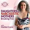 undefined Daughters of Narcissistic Mothers | Thriving After Maternal Narcissism Advice & Coaching