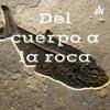 undefined Del cuerpo a la roca