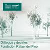 undefined Diálogos y debates Fundación Rafael del Pino