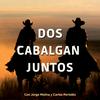 undefined Dos Cabalgan Juntos