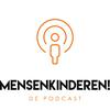 undefined Mensenkinderen! De podcast