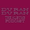undefined Duran Duran Albums Podcast