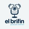 undefined El Brifin: Podcast Edition