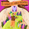 undefined El Camino es Hacia Adentro ®