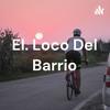 undefined El. Loco Del Barrio