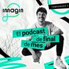 undefined imagin | El podcast de final de mes