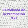 undefined El Podcast de la Promoción XXI