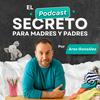 undefined El Podcast Secreto para Madres y Padres por Ares González
