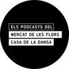 undefined Els Podcasts del Mercat de les Flors
