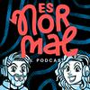 undefined Es Normal Podcast | Psicología, Salud y Bienestar