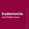 undefined Eudemonía con Pablo Tovar