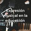 undefined Expresión musical en la educación