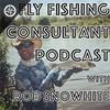 undefined Fly Fishing Consultant Podcast