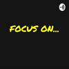 undefined Focus On...