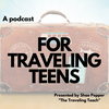 undefined For Traveling Teens Podcast