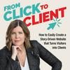 undefined From Click to Client / StoryBrand Website + Marketing Strategy That Gets You More Dream Clients