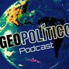 undefined GEOPOLÍTICO Podcast