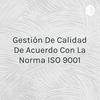 undefined Gestión De Calidad De Acuerdo Con La Norma ISO 9001