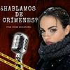 undefined ¿Hablamos de Crímenes?