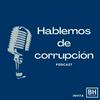 undefined Hablemos de Corrupción
