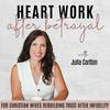 undefined Heart Work After Betrayal | Infidelity, Marriage, Forgiveness, Loneliness, Trust