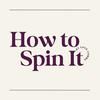 undefined How to Spin It
