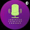 undefined Immersive Chemistry Podcast