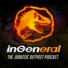 undefined InGeneral | The Jurassic Outpost Podcast
