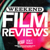 undefined Weekend Film Reviews