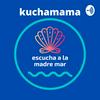 undefined KUCHAMAMA Escucha a la madre mar